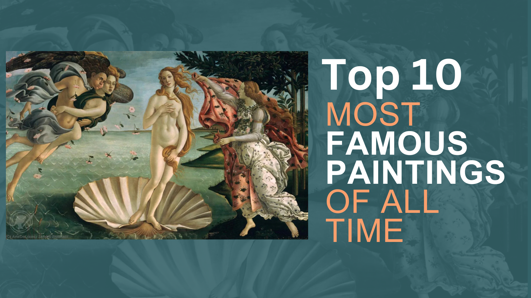 Discover the Top 10 Most Famous Paintings of All Time