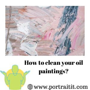 How can you clean your oil painting?