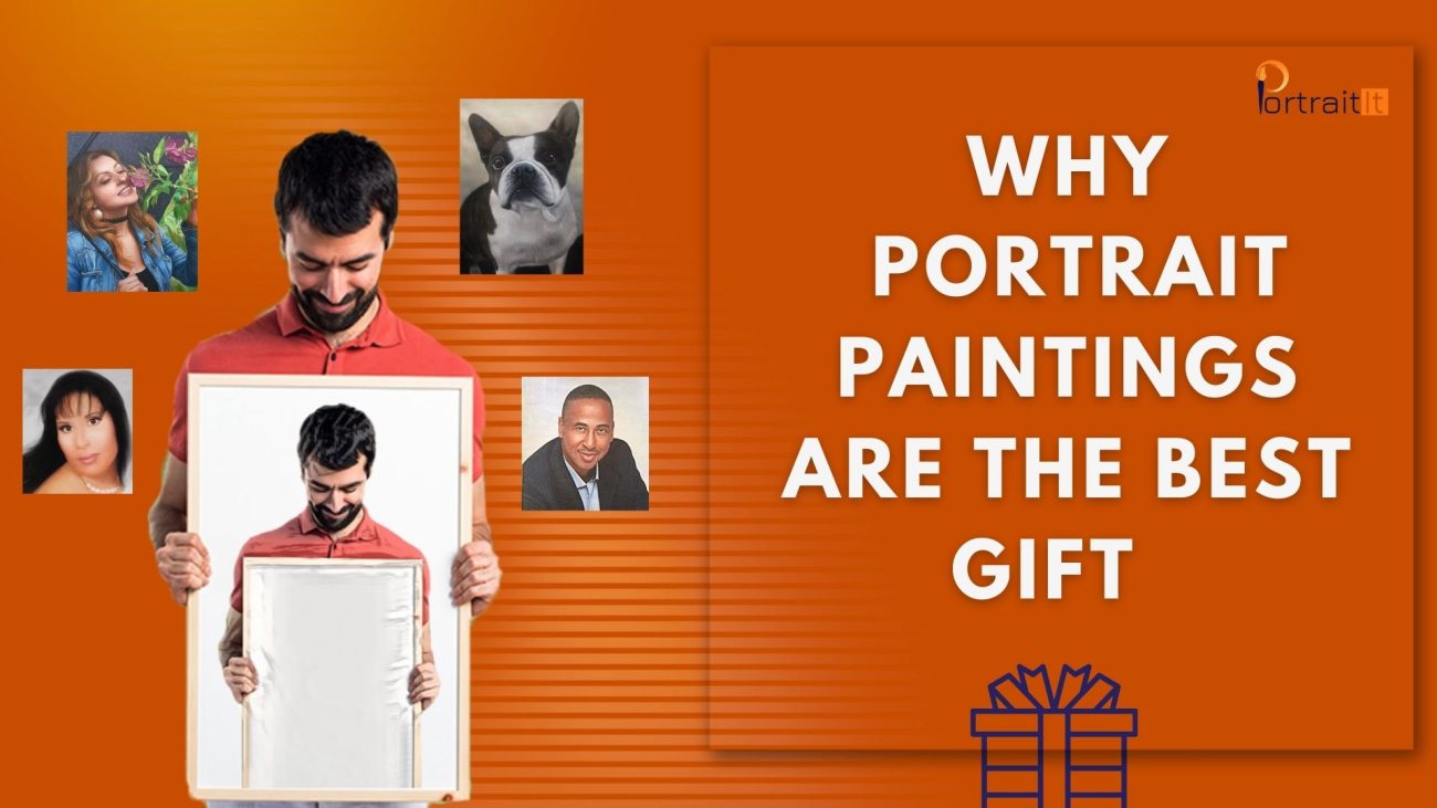 Why Portrait Paintings are the best gift